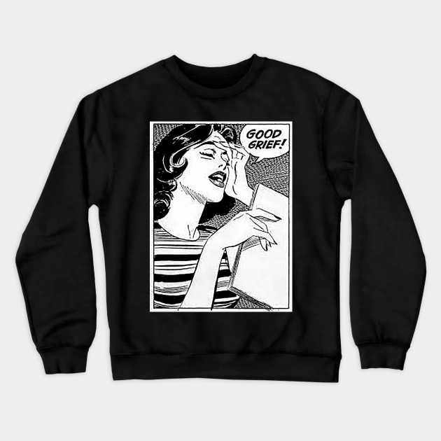 Good Grief Crewneck Sweatshirt by salohman